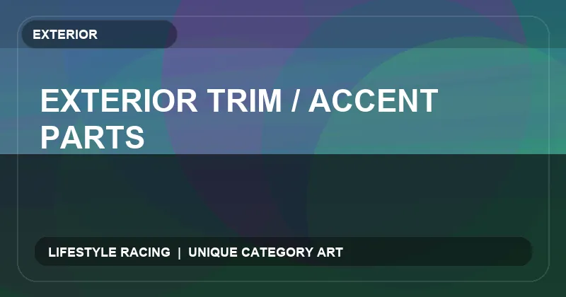 Exterior Trim / Accent Parts